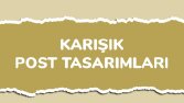 Karışık Post Tasarımları 