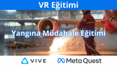 VR Eğitimi - Yangına Müdahale Eğitimi