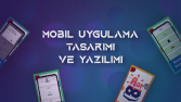 Mobil Uygulama Tasarımı ve Yazılımı