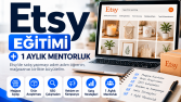 Etsy Mağaza Kurulumu, Eğitimi ve 1 Aylık Mentorluk