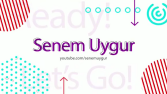 SENEM UYGUR - Youtube Video 