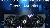 Geceyi Aydınlatan Performans | RTX 5070 Gaming Gücü 