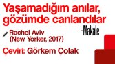 Makale çevirisi: 'Yaşamadığım anılar, gözümde canlandılar'