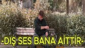 Ben videolarınıza duygusal bağ katarım
