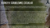 KORKUYA SÜRÜKLENMİŞ ÇOCUKLAR