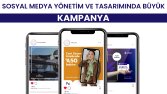 SOSYAL MEDYA YÖNETİM VE TASARIMINDA BÜYÜK KAMPAYNA