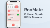 Kullanıcı Odaklı Arayüz Tasarımı – RooMate