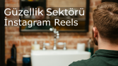 Güzellik Sektörü Reels Kurgusu