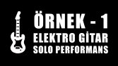 Elektro Gitar Solo Performans Örnekleri