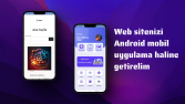 Web sitenizi mobil uygulama yapıp play consolda yayınlarım
