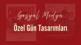 Sosyal Medya Özel Gün Tasarımları