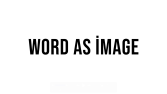 Word as Image – Harflerle Hikaye Anlatımı