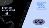 PHP ile Kodlanmış Dinamik Blog ve Forum Sitesi