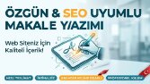 Güncel Dijital Dünyada SEO Uyumlu İçerik Üretiminin Önemi