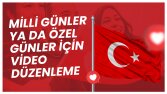 29 Ekim Cumhuriyet Bayramı İçin Hazırladığım Videolar