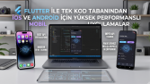 iOS ve Android için Flutter Mobil Uygulama Çözümleri