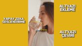 Videolarınız için en iyi düzenleme ve İngilizce/Türkçe altyazı ekleme