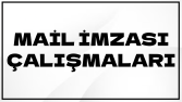 Mail İmzası Çalışmaları