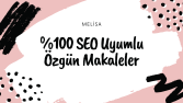 Melisa - SEO Uyumlu ve Özgün Makale Yazarlığı