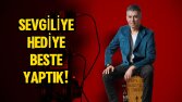 Beste & Şarkı Sözü Yazarı - Sevgiliye Hediye Beste