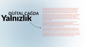 Dijital Çağda Yalnızlık