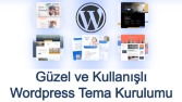 Güzel ve Kullanışlı Wordpress Tema Kurulumu