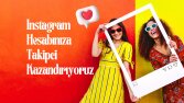 Instagram hesabınızda takipçi mi arttırmak istiyorsunuz ?