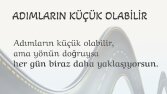 ADIMLARIN KÜÇÜK OLABİLİR