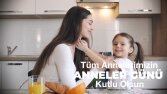 Anneler Gününe Özel Video Hazırlarım