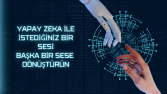 Yapay zeka ile ses dönüştürme.