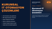 Kurumsal IT Otomasyon Çözümleri