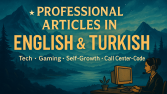 Versatile English & Turkish Article Writing Sample