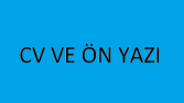 CV VE ÖN YAZI