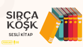 SIRÇA KÖŞK PODCAST