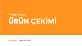 Ürün Çekimi