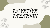 Özel Günleriniz için davetiyeler tasarlayabilirim