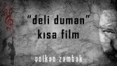 Deli Duman - Kısa Film