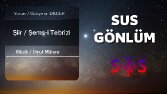 Sus Gönlüm | Şems-i Tebrizi | Şiir