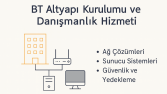 BT Altyapı Kurulumu ve Danışmanlık Hizmeti