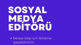 Sosyal medya içerik üretimi ve editörülüğü