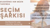 Ben, Size Özel Seçim Şarkısı Yaparım