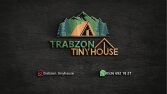 TRABZON TİNY HOUSE
