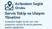 Acıbadem Sağlık Grubu – Ulaşım Yönetimi