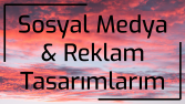 Sosyal Medya & Reklam Tasarımlarım