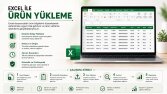 Excel ile Ürün Yükleme ve Veri Düzenleme