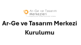Ar-Ge ve Tasarım Merkezi Kurulumu/Yürütülmesi