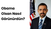 Obama Olsa Nasıl Görünürdü?