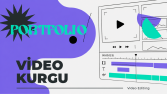 Video Kurgu ve Post Prodüksiyon Çalışmaları