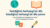 Ben, herhangi bir dili, herhangi bir dile çevirebilirim.