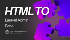 HTML web sayfanıza Laravel admin paneli yazabilirim